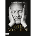 Esto no se dice Alejandro Palomas