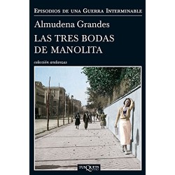 Las tres bodas de Manolita Episodios de una guerra interminable 3 Almudena Grandes