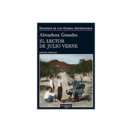 El lector de Julio Verne Episodios de una guerra interminable 2 Almudena Grandes