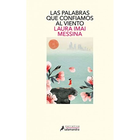 Las palabras que confiamos al viento Laura Imai Messina Las palabras que confiamos al viento Laura Imai Messina