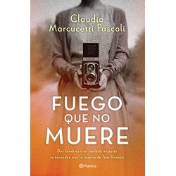 Fuego que no muere Claudia Marcucetti Pascoli