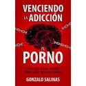 Venciendo la Adicción al Porno: 7 Pasos para tener una Vida Sexual Sana Gonzalo Salinas