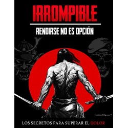 Irrompible: Rendirse no es Opción - Supera a tu Ex Pareja