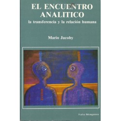 El Encuentro Analitico La Transferencia y la Relacion Humana Mario Jacoby