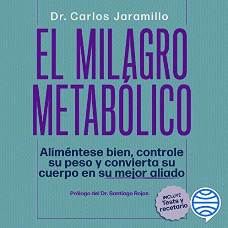 Audiolibro El milagro metabólico Dr. Carlos Jaramillo