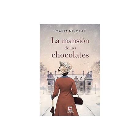 La mansión de los chocolates: Una novela tan intensa y tentadora como el chocolate Maria Nikolai