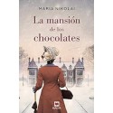 La mansión de los chocolates: Una novela tan intensa y tentadora como el chocolate Maria Nikolai