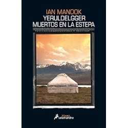 Muertos en la estepa (Yeruldelgger 1) Ian Manook