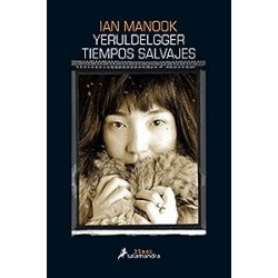 Tiempos salvajes (Yeruldelgger 2) Ian Manook