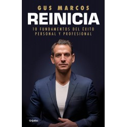 Reinicia: 10 fundamentos del éxito personal y profesional Gus Marcos