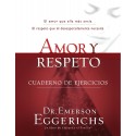 Amor y Respeto Cuaderno de Ejercicios Dr. Emerson Eggerichs
