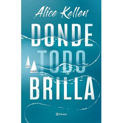 Donde todo brilla Alice Kellen