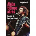 Algún tiempo atrás La vida de Gustavo Cerati Sergio Marchi