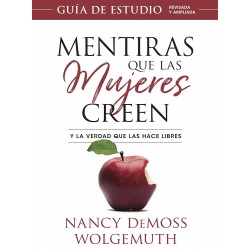 Mentiras que las mujeres creen GUIA DE ESTUDIO Nancy Leigh Demoss-Wolgemuth