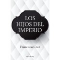 Los hijos del imperio Francisco Cruz Jiménez