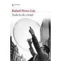 Todo lo de cristal Rafael Pérez Gay