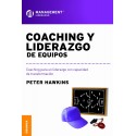 Coaching y liderazgo de equipos: Coaching Para Un Liderazgo Con Capacidad De Transformación Peter Hawkins