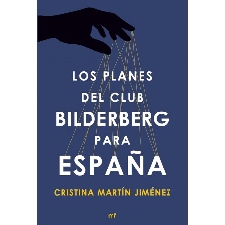 Los planes del club Bilderberg para España Cristina Martín Jiménez Los planes del club Bilderberg para España Cristina Martín Jiménez