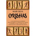 Orishas: La guía de las deidades africanas orishas y su presencia en el yoruba, la santería, el vudú Mari Silva