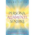 Persona altamente sensible El poder oculto de sentir las cosas con profundidad y lo que puede hacer para prosperar Mari Silva