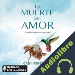 Audiolibro La muerte del amor Gaby Pérez Islas