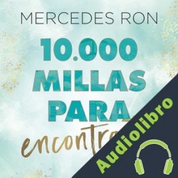 Audiolibro 10.000 millas para encontrarte Mercedes Ron