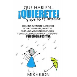 QUE HABLEN !QUIERETE¡ Y QUE NO TE IMPORTE   MIKE KION