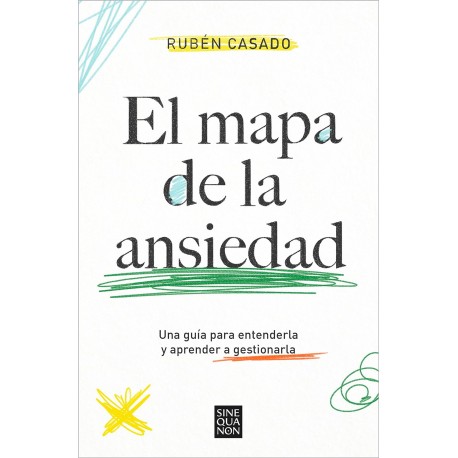 El mapa de la ansiedad: Una guía para entenderla y aprender a gestionarla Rubén Casado