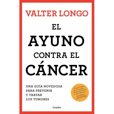 El ayuno contra el cáncer: Una guía novedosa para prevenir y tratar los tumores Valter Longo El ayuno contra el cáncer: Una guía novedosa para prevenir y tratar los tumores Valter Longo