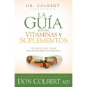 La guía para las vitaminas y suplementos: Prepárese para tomar decisiones bien informadas Don Colbert