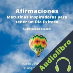 Audiolibro Afirmaciones Matutinas Inspiradoras O'Langroo Publishers
