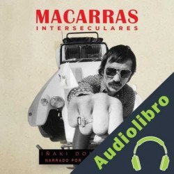 Audiolibro Macarras interseculares Iñaki Domínguez