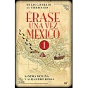 Érase una vez México 1 De las cavernas al virreinato Alejandro Rosas Sandra Molina