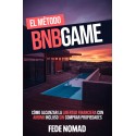 El Método BnbGame: Cómo alcanzar la libertad financiera con AirBnb incluso sin tener propiedades Federico Garcia Caballero