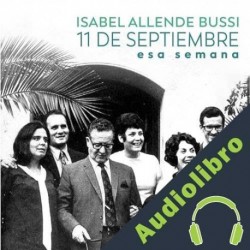 Audiolibro 11 de septiembre 1973 Isabel Allende Bussi