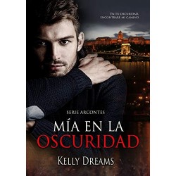 Mía en la Oscuridad (Arcontes nº 1)   Kelly Dreams