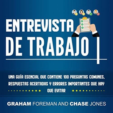 Audiolibro Entrevista de Trabajo Guía con 100 Preguntas Comunes, Respuestas Acertadas y Errores Importantes Graham Foreman