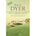 Vive la sabiduría del Tao: Cambia tus pensamientos y cambia tu vida Wayne W. Dyer