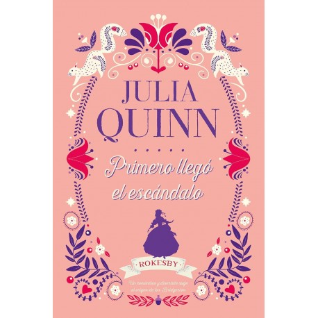 Primero llegó el escándalo (Rokesby nº 4) Julia Quinn