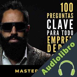 Audiolibro 100 preguntas clave para todo emprendedor Carlos Muñoz