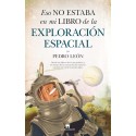 Eso no estaba en mi libro de la exploración espacial Pedro León