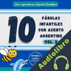 Audiolibro 10 fábulas infantiles con acento argentino, Vol. 2 Español Castellano