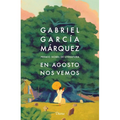 En Agosto nos vemos Gabriel García Márquez