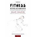 FITNESS REVOLUCIONARIO: LECCIONES ANCESTRALES PARA UNA SALUD SALVAJE MARCOS VAZQUEZ