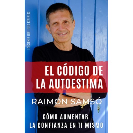 El Código de la Autoestima: Cómo aumentar la confianza en ti mismo Raimon Samsó