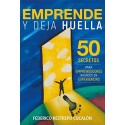 Emprende y deja huella: 50 secretos para emprendedores basados en experiencias   Federico Restrepo Cucalón