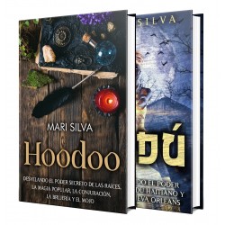 El Hudú y el Vudú: Secretos de magia popular, brujería, la conjuración, vudú haitiano y vudú de Nueva Orleans Mari Silva