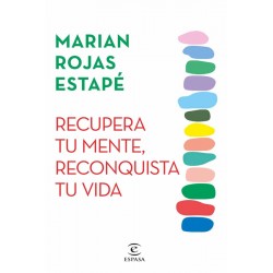 Recupera tu mente reconquista tu vida Marian Rojas Estapé