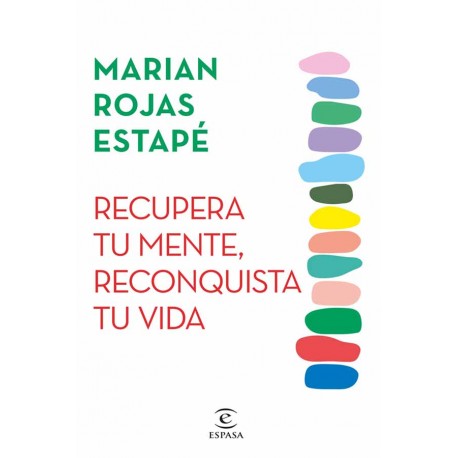 Recupera tu mente reconquista tu vida Marian Rojas Estapé