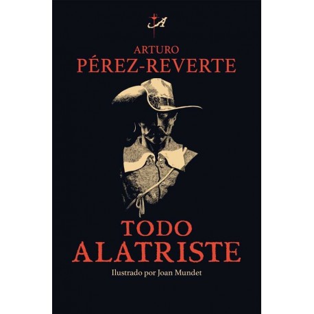 Todo Alatriste Arturo Pérez-Reverte